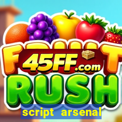 script arsenal pastebin aimbot